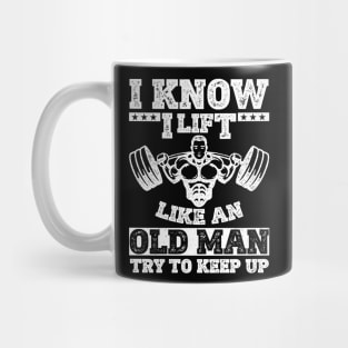 I Lift Like An Old Man Muscle Bodybuilding Love Gym Muscle Building Weight Lifting Mug